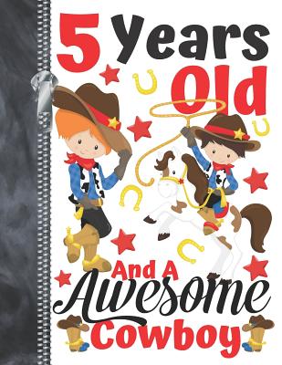 5 Years Old And A Awesome Cowboy: Country Western Doodling & Drawing Art Book Sketchbook For Boys Cover Image