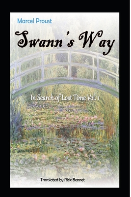 Swann's Way: Translated by Rick Bennet (In Search of Lost Time #1)