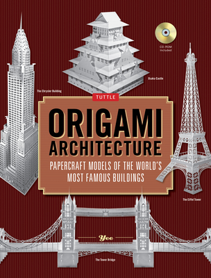 Origami Architecture: Papercraft Models of the World's Most Famous Buildings: Origami Book with 16 Projects & Instructional DVD Cover Image