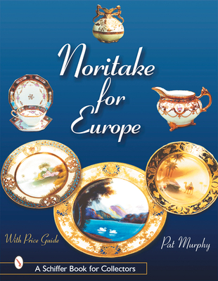Noritake for Europe (Schiffer Book for Collectors) Cover Image