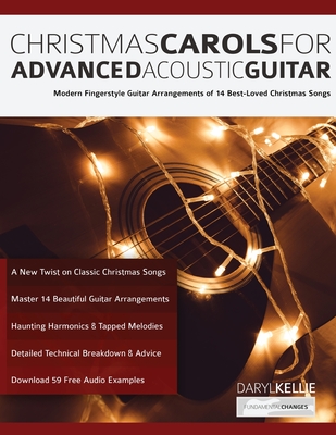 Christmas Carols For Advanced Acoustic Guitar By Daryl Kellie, Joseph Alexander, Tim Pettingale (Editor) Cover Image