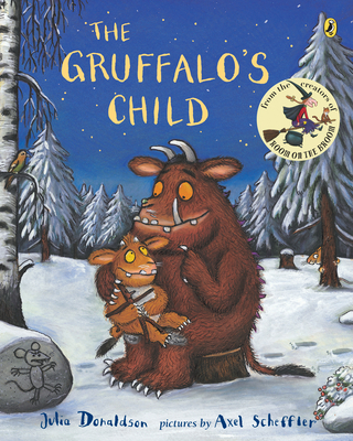 The Gruffalo's Child By Julia Donaldson, Axel Scheffler (Illustrator) Cover Image