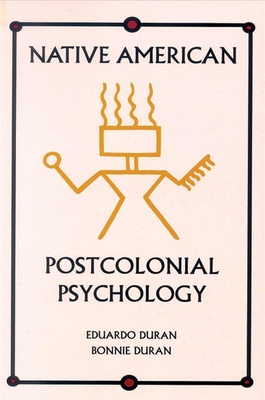 Native American Postcolonial Psychology By Eduardo Duran, Bonnie Duran Cover Image