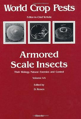 Armored Scale Insects: Volume 4a (World Crop Pests #4) Cover Image