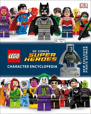 LEGO DC Comics Super Heroes Character Encyclopedia: New Exclusive Pirate Batman Minifigure By DK Cover Image