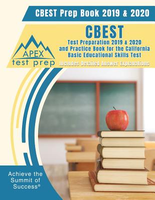 CBEST Prep Book 2019 & 2020: CBEST Test Preparation 2019 & 2020 and Practice Book for the California Basic Educational Skills Test [Includes Detail Cover Image