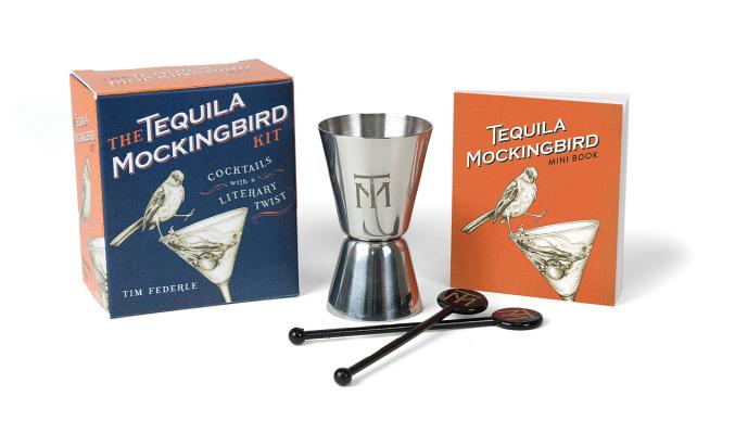 The Tequila Mockingbird Kit: Cocktails with a Literary Twist (RP Minis) Cover Image