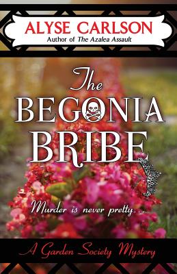 Cover for The Begonia Bribe (Garden Society Mystery)