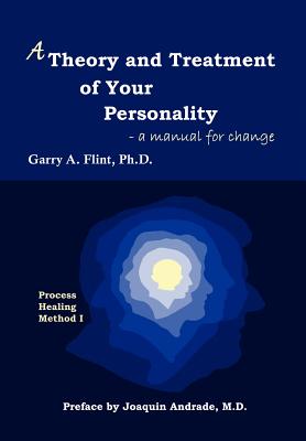 A Theory and Treatment of Your Personality: A Manual for Change Cover Image