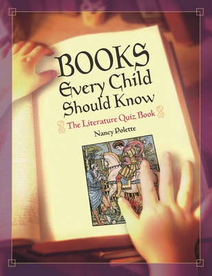 Books Every Child Should Know: The Literature Quiz Book By Nancy Polette Cover Image