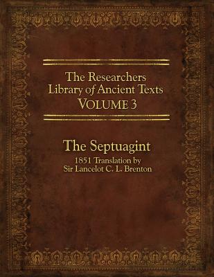 The Researcher's Library of Ancient Texts, Volume 3: The Septuagint: 1851 Translation by Sir Lancelot C. L. Brenton By Thomas Horn (Adapted by) Cover Image