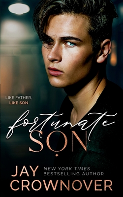 Fortunate Son: a 2nd-Gen Marked Men novel By Jay Crownover Cover Image