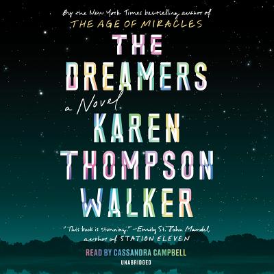 The Dreamers: A Novel By Karen Thompson Walker, Cassandra Campbell (Read by) Cover Image