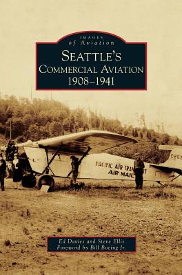 Seattle's Commercial Aviation: 1908-1941