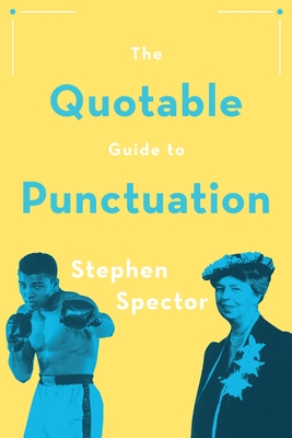 The Quotable Guide to Punctuation By Stephen Spector Cover Image