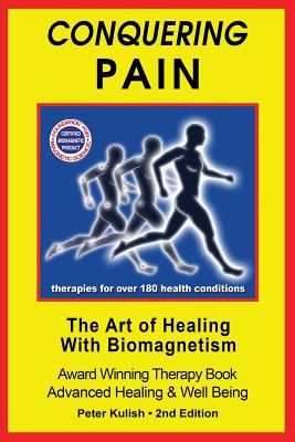 Conquering Pain: The Art of Healing with BioMagnetism Cover Image