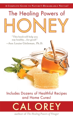 The Healing Powers of Honey: The Healthy & Green Choice to Sweeten Packed with Immune-Boosting Antioxidants Cover Image