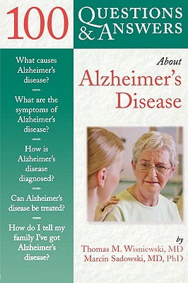 100 Questions & Answers about Alzheimer's Disease By Thomas M. Wisniewski, Marcin Sadowski Cover Image