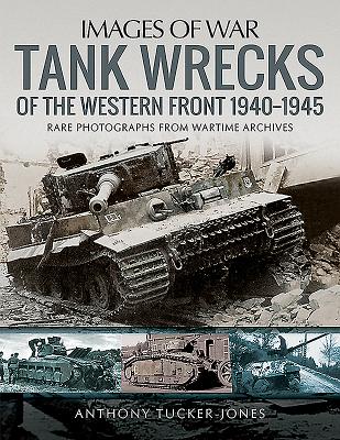 Tank Wrecks of the Western Front, 1940-1945 (Images of War) Cover Image