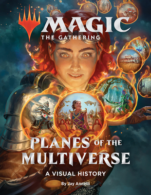 Magic: The Gathering: Planes of the Multiverse: A Visual History By Wizards of the Coast, Jay Annelli Cover Image