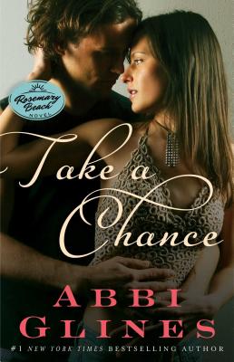 Take a Chance: A Rosemary Beach Novel (The Rosemary Beach Series #7)