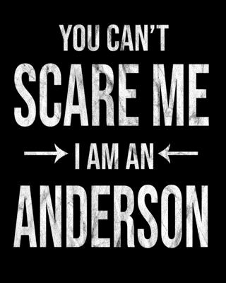 You Can't Scare Me I'm An Anderson: Anderson's Family Gift Idea Cover Image