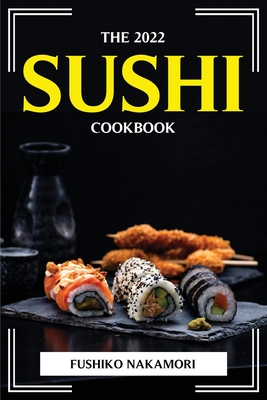 The 2022 Sushi Cookbook By Fushiko Nakamori Cover Image