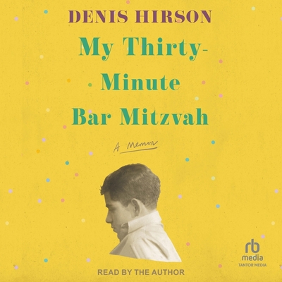 My Thirty-Minute Bar Mitzvah: A Memoir Cover Image