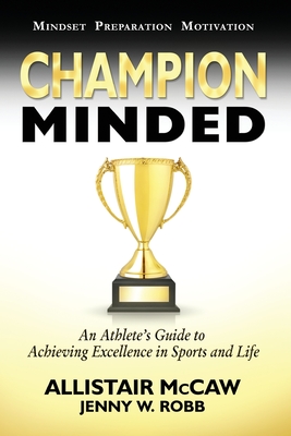 Champion Minded: Achieving Excellence in Sports and Life Cover Image