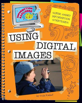 Using Digital Images (Explorer Library: Information Explorer) Cover Image