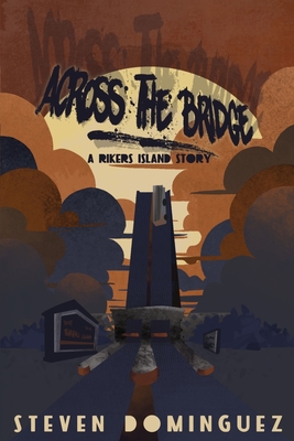 Across The Bridge a Rikers Island Story cover