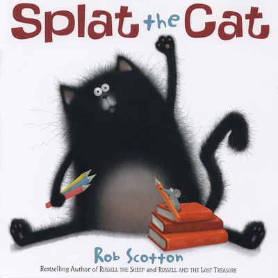 Splat the Cat By Rob Scotton, Rob Scotton (Illustrator) Cover Image