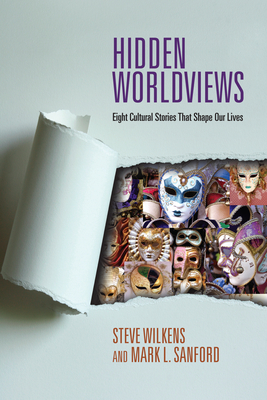 Hidden Worldviews: Eight Cultural Stories That Shape Our Lives Cover Image
