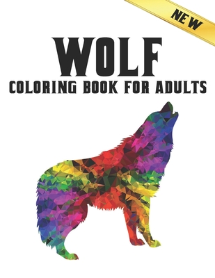 Coloring Book for Adults: 50 One Sided Wolf Designs Stress Relieving Adult Coloring Book Wolves for Relaxation and Stress Relief 100 Page Colori Cover Image