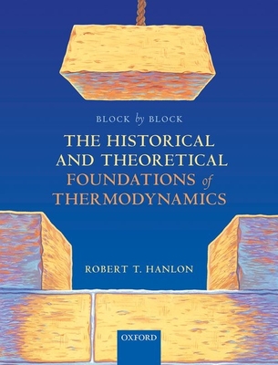 Block by Block: The Historical and Theoretical Foundations of Thermodynamics Cover Image