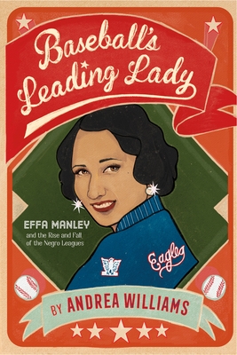 Baseball's Leading Lady: Effa Manley and the Rise and Fall of the Negro Leagues By Andrea Williams Cover Image