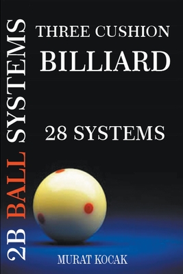 Three Cushion Billiard 2B Ball Systems - 28 Systems Cover Image