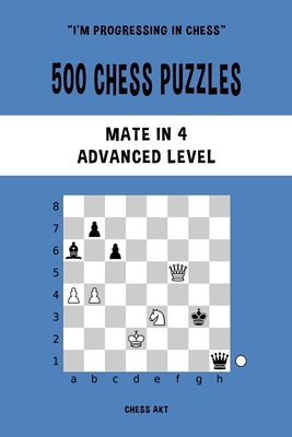 500 Chess Puzzles, Mate in 2, Beginner and Intermediate Level: Solve chess  problems and improve your tactical skills - Akt, Chess: 9781006895333 -  AbeBooks