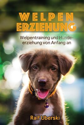 Welpen Erziehung: Welpen Training Und Hundetraining Cover Image