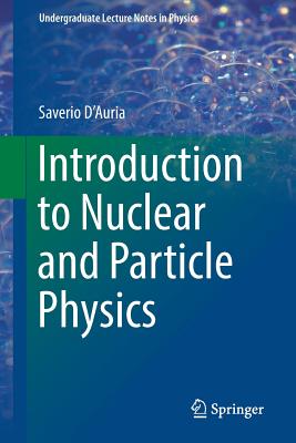 Introduction to Nuclear and Particle Physics (Undergraduate Lecture Notes in Physics) Cover Image