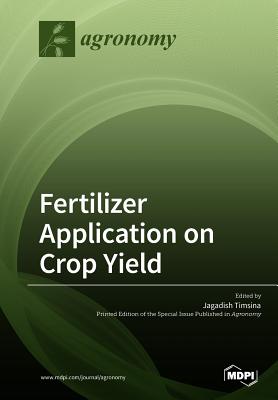 Fertilizer Application on Crop Yield By Jagadish Timsina (Guest Editor) Cover Image