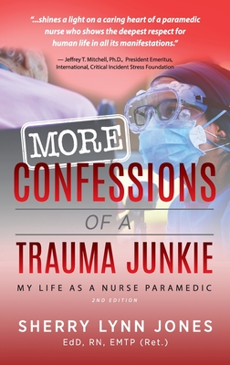 More Confessions of a Trauma Junkie: My Life as a Nurse Paramedic, 2nd Ed. Cover Image