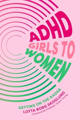 ADHD Girls to Women: Getting on the Radar Cover Image