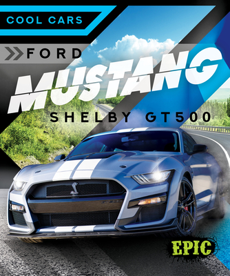 Ford Mustang Shelby Gt500 (Cool Cars) (Library Binding) | Third