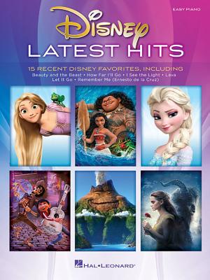 Disney Latest Hits: 15 Recent Disney Favorites By Hal Leonard Corp (Created by) Cover Image