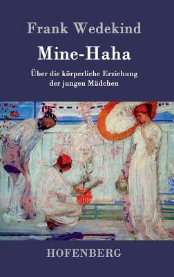 Mine-Haha: oder Über die körperliche Erziehung der jungen Mädchen Cover Image