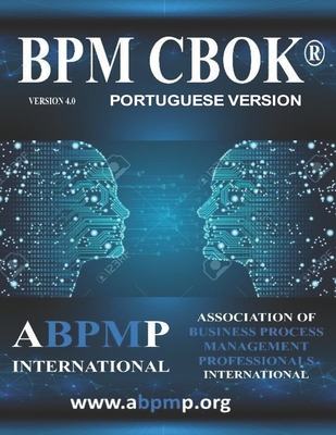 BPM CBOK Version 4.0: Association of Business Process Management Professionals International- Portuguese Version Cover Image
