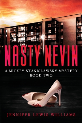 Nasty Nevin (A Mickey Stanislawsky Mystery)