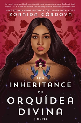 The Inheritance of Orquídea Divina: A Novel By Zoraida Córdova Cover Image