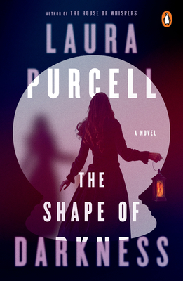 The Shape of Darkness: A Novel By Laura Purcell Cover Image